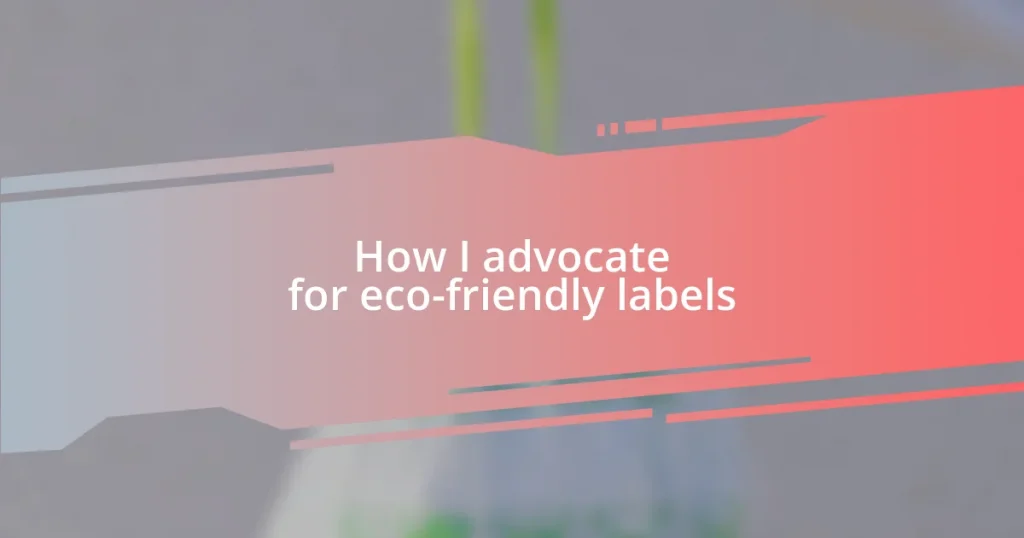 How I advocate for eco-friendly labels