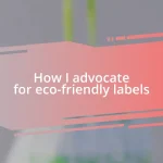 How I advocate for eco-friendly labels