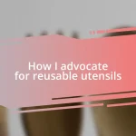 How I advocate for reusable utensils