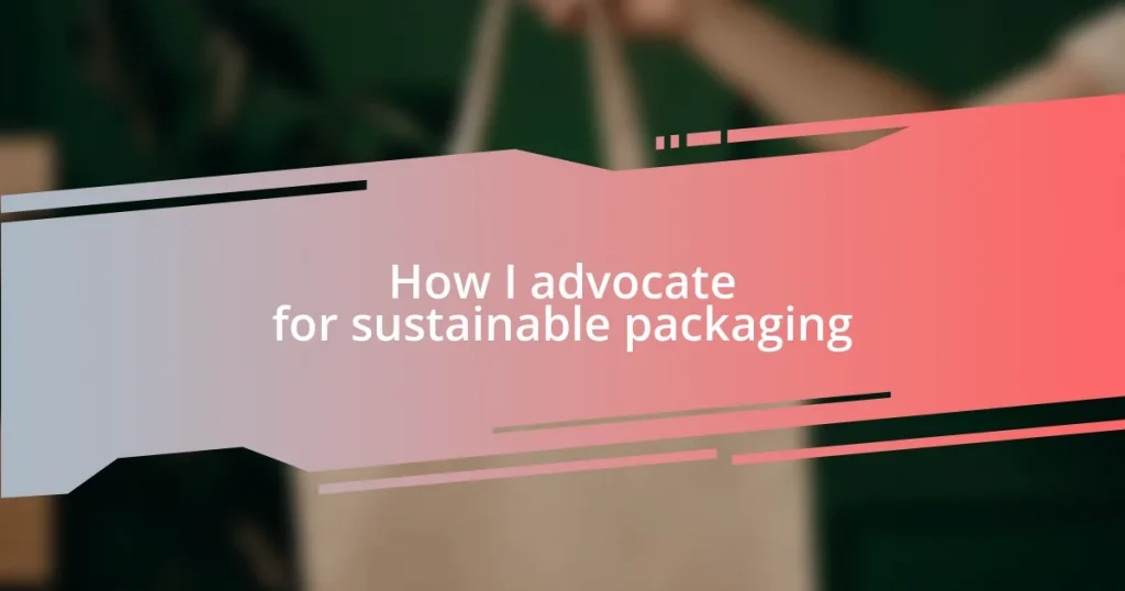 How I advocate for sustainable packaging