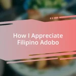 How I Appreciate Filipino Adobo