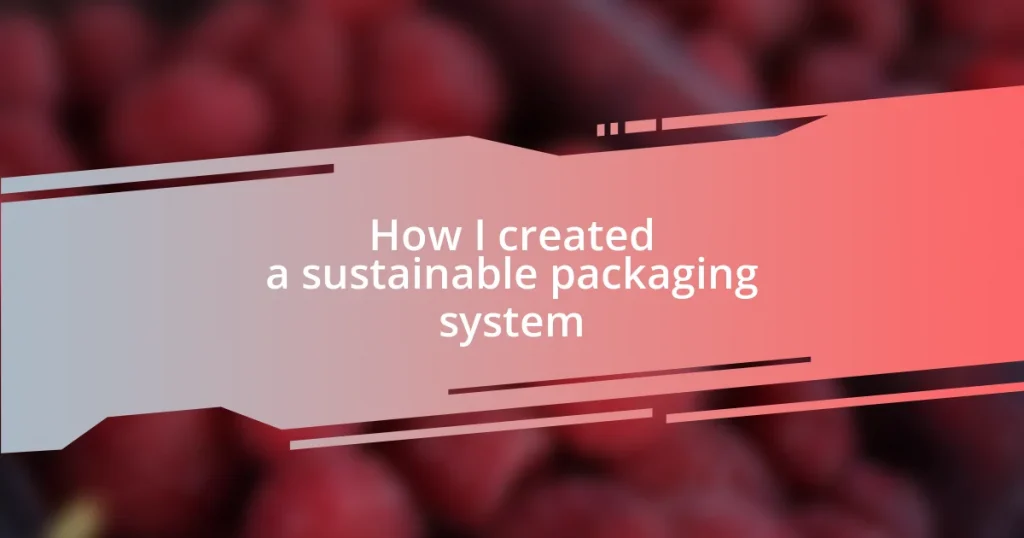 How I created a sustainable packaging system