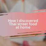 How I discovered Thai street food at home