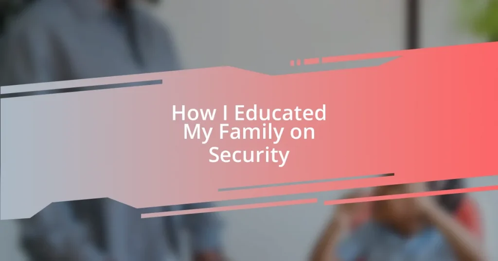 How I Educated My Family on Security