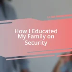 How I Educated My Family on Security