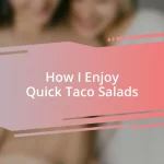 How I Enjoy Quick Taco Salads