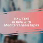 How I fell in love with Mediterranean tapas