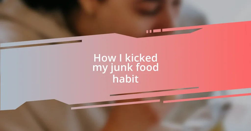 How I kicked my junk food habit