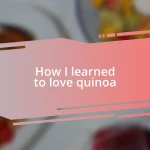 How I learned to love quinoa