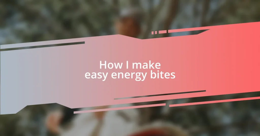 How I make easy energy bites