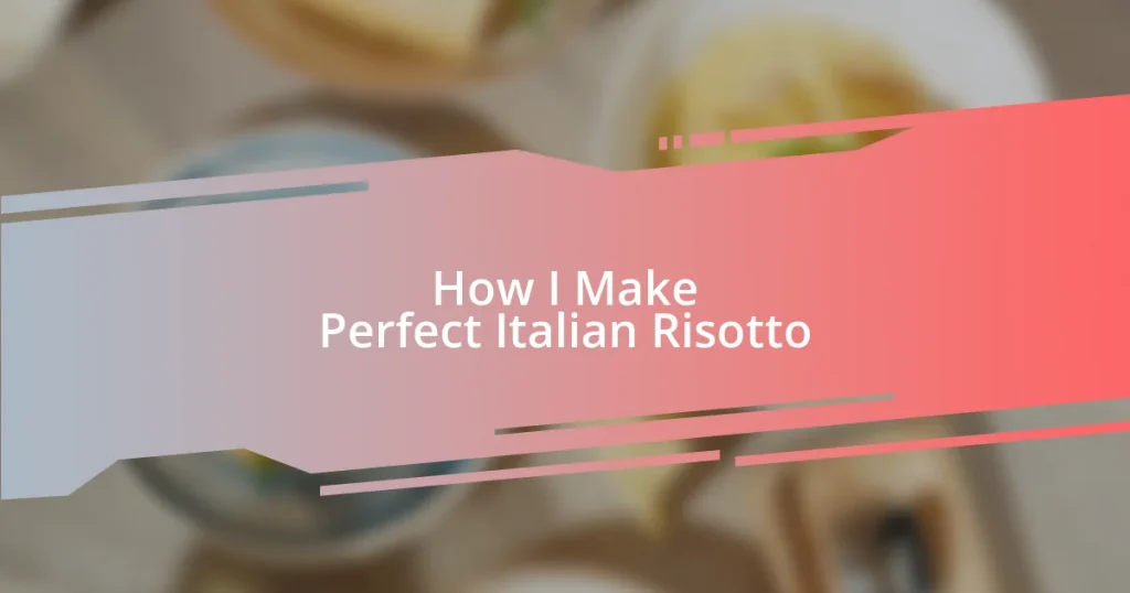 How I Make Perfect Italian Risotto