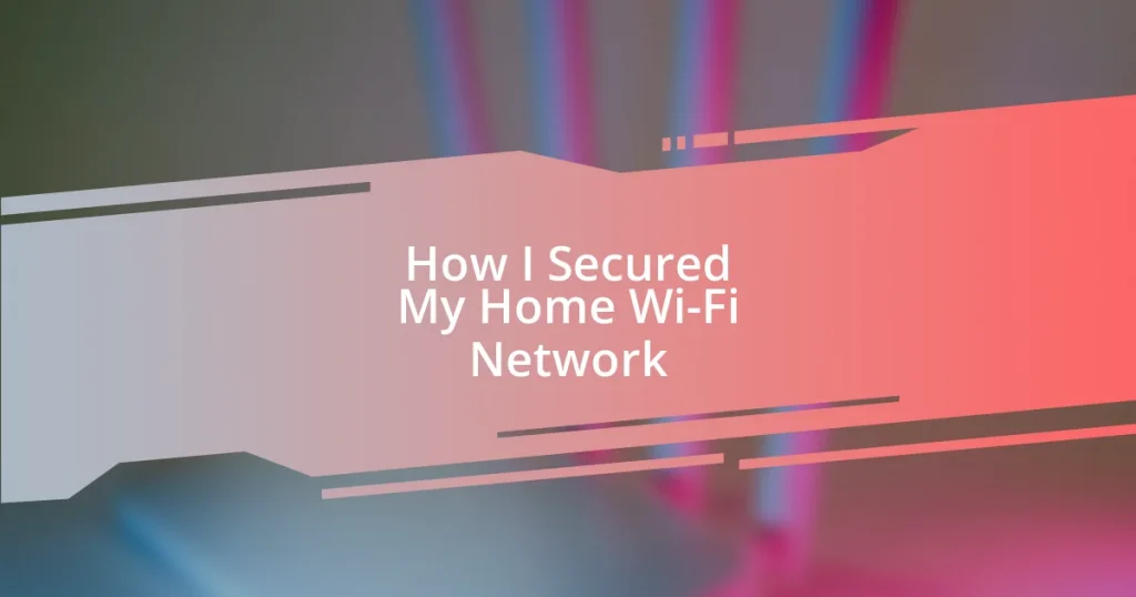 How I Secured My Home Wi-Fi Network