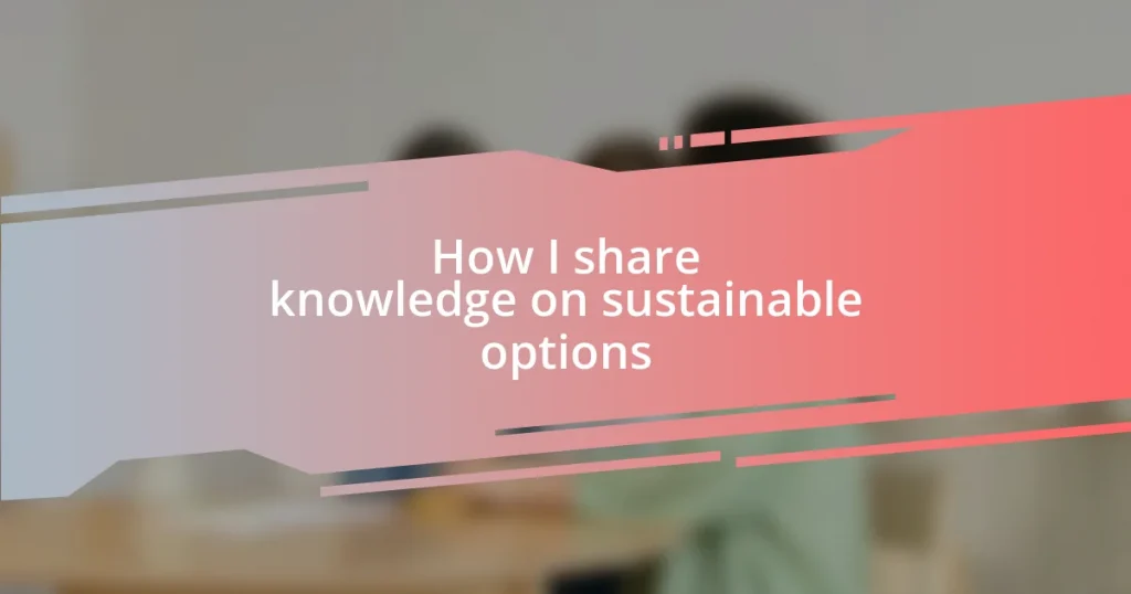 How I share knowledge on sustainable options