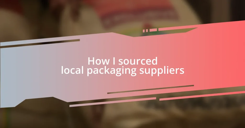 How I sourced local packaging suppliers