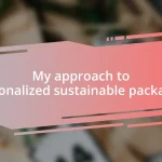 My approach to personalized sustainable packaging