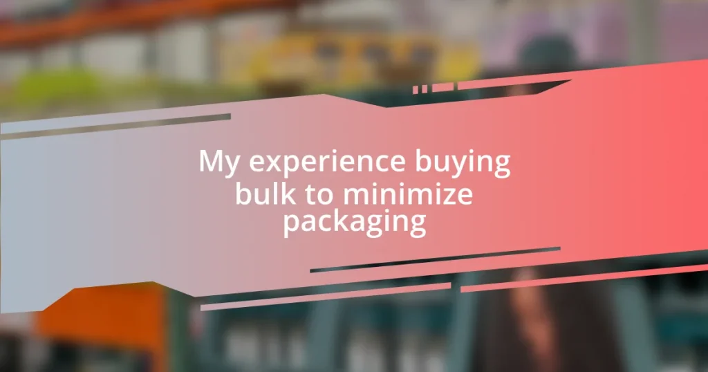 My experience buying bulk to minimize packaging