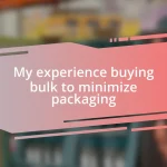 My experience buying bulk to minimize packaging