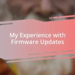 My Experience with Firmware Updates