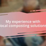 My experience with local composting solutions