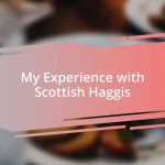 My Experience with Scottish Haggis