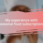 My experience with seasonal food subscriptions