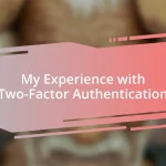 My Experience with Two-Factor Authentication