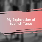 My Exploration of Spanish Tapas