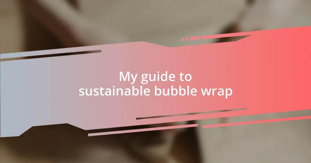 My guide to sustainable bubble wrap