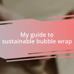 My guide to sustainable bubble wrap