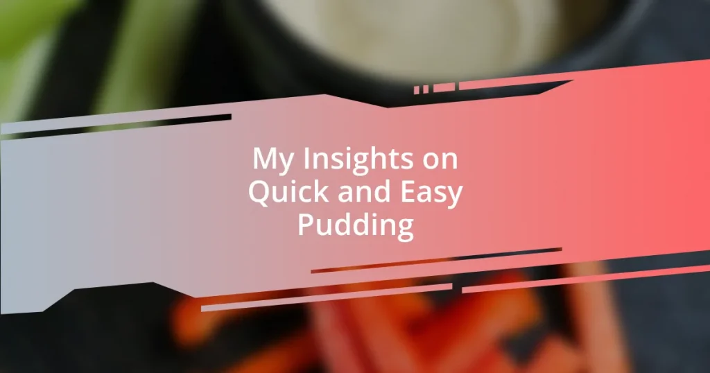 My Insights on Quick and Easy Pudding