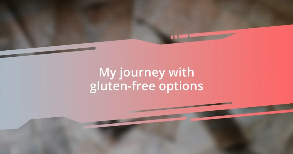 My journey with gluten-free options