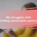 My struggles with finding sustainable options