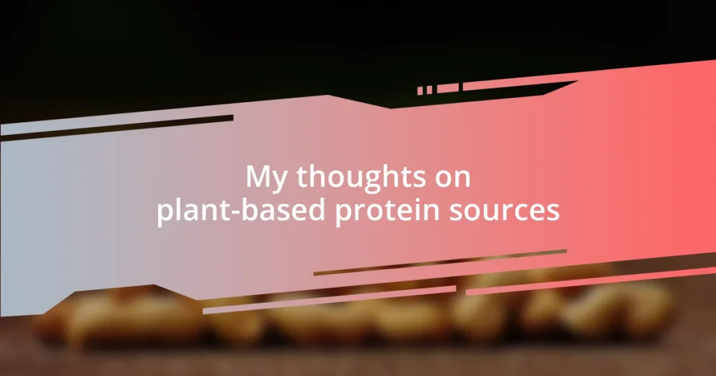 My thoughts on plant-based protein sources