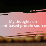 My thoughts on plant-based protein sources