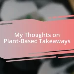 My Thoughts on Plant-Based Takeaways