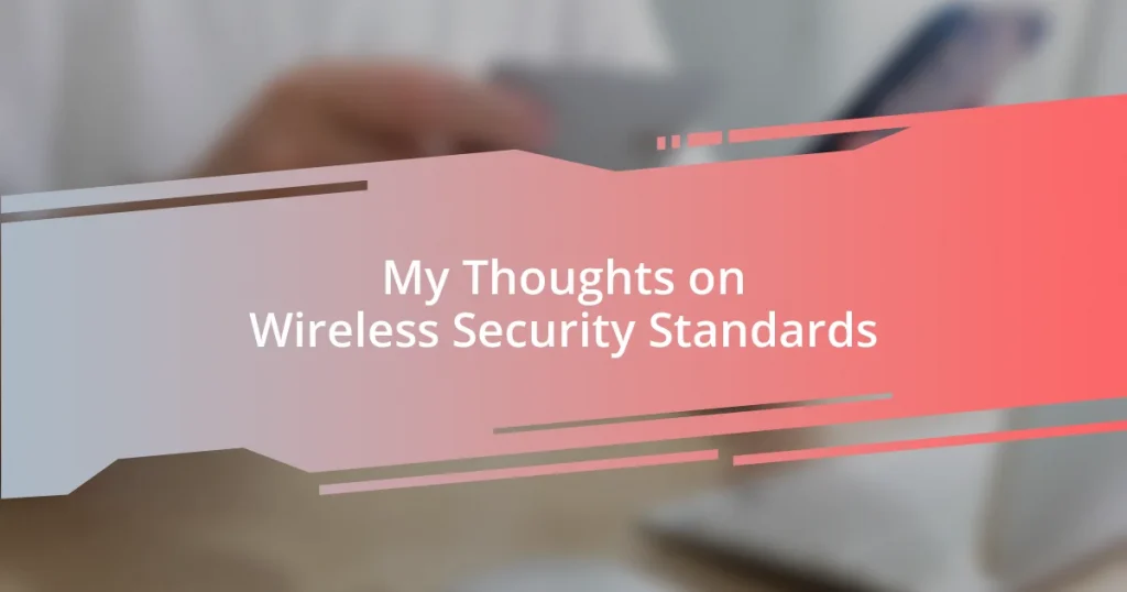 My Thoughts on Wireless Security Standards