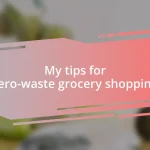 My tips for zero-waste grocery shopping