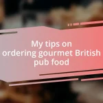 My tips on ordering gourmet British pub food