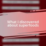 What I discovered about superfoods