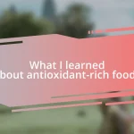 What I learned about antioxidant-rich foods