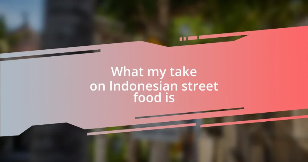 What my take on Indonesian street food is