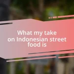 What my take on Indonesian street food is