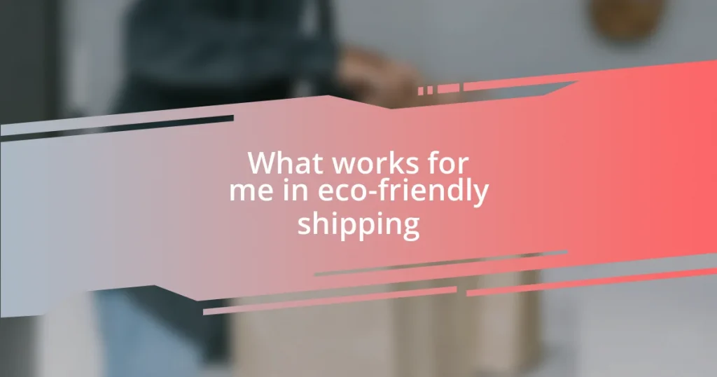 What works for me in eco-friendly shipping