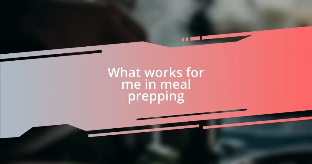 What works for me in meal prepping