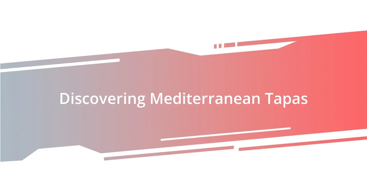 Discovering Mediterranean Tapas