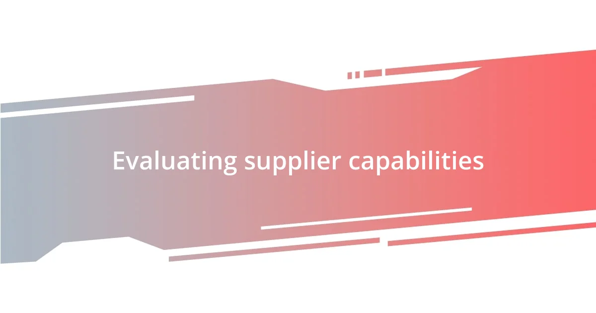 Evaluating supplier capabilities